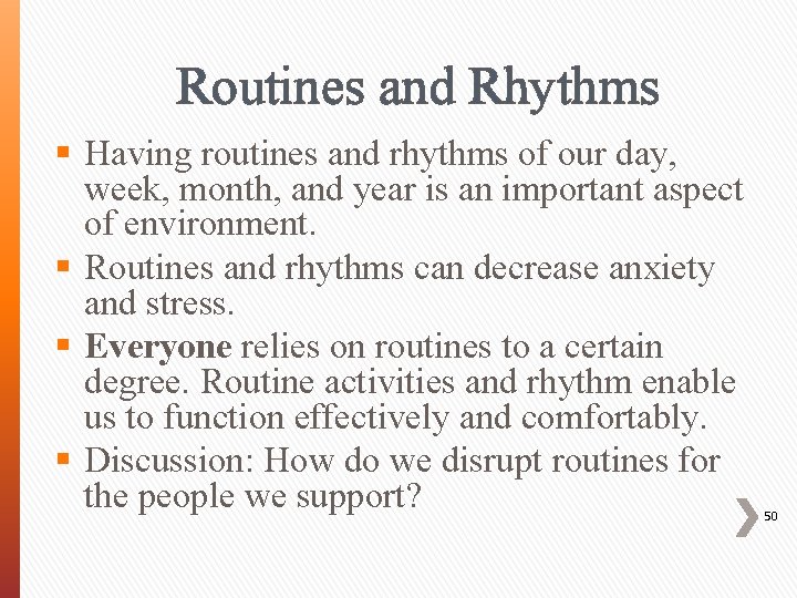Routines and Rhythms § Having routines and rhythms of our day, week, month, and