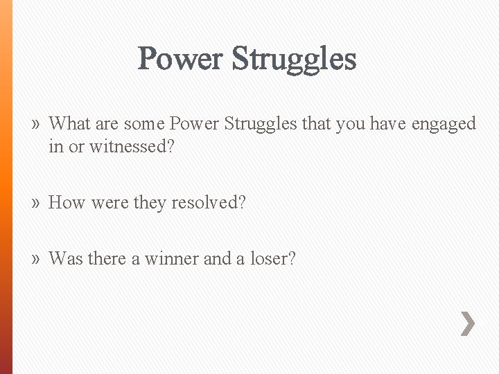 Power Struggles » What are some Power Struggles that you have engaged in or