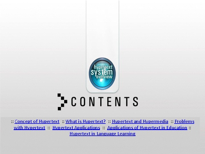 : : Concept of Hypertext : : What is Hypertext? : : Hypertext and