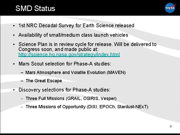 SMD Status • 1 st NRC Decadal Survey for Earth Science released • Availability
