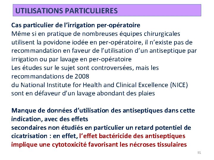 UTILISATIONS PARTICULIERES Cas particulier de l’irrigation per-opératoire Même si en pratique de nombreuses équipes