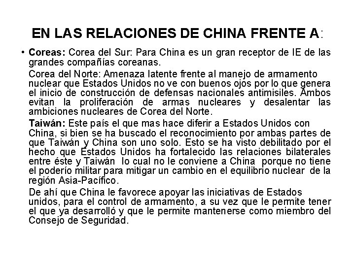 EN LAS RELACIONES DE CHINA FRENTE A: • Coreas: Corea del Sur: Para China