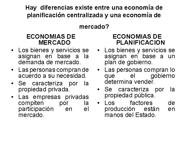 Hay diferencias existe entre una economía de planificación centralizada y una economía de mercado?