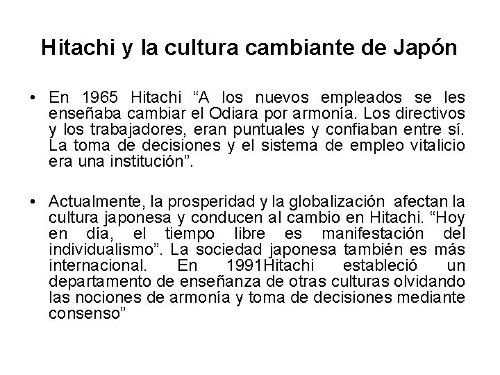 Hitachi y la cultura cambiante de Japón • En 1965 Hitachi “A los nuevos