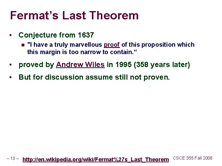 Fermat’s Last Theorem • Conjecture from 1637 n "I have a truly marvellous proof