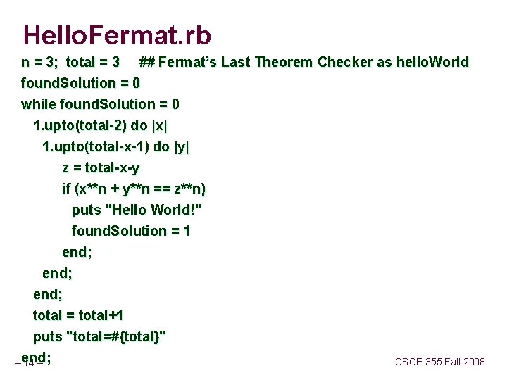 Hello. Fermat. rb n = 3; total = 3 ## Fermat’s Last Theorem Checker