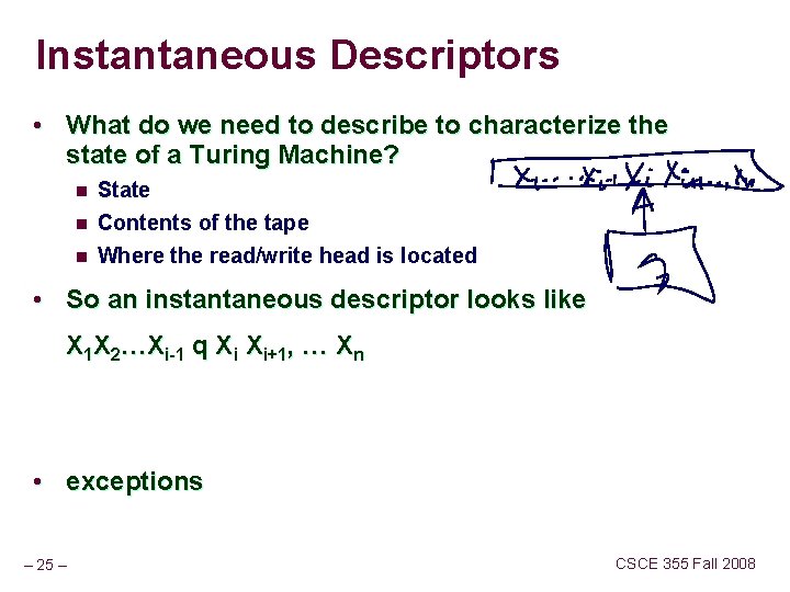 Instantaneous Descriptors • What do we need to describe to characterize the state of