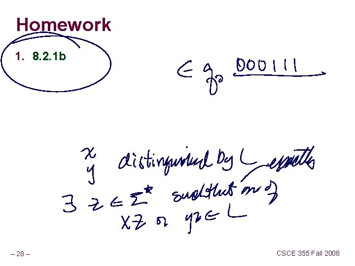 Homework 1. 8. 2. 1 b – 28 – CSCE 355 Fall 2008 