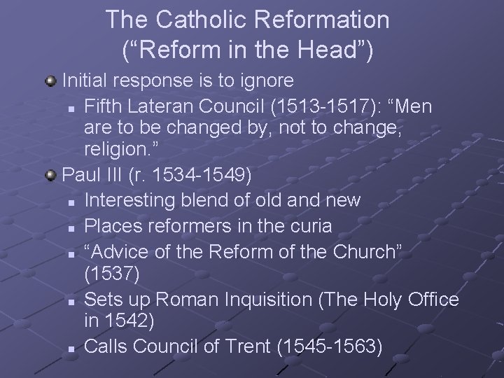 The Catholic Reformation (“Reform in the Head”) Initial response is to ignore n Fifth