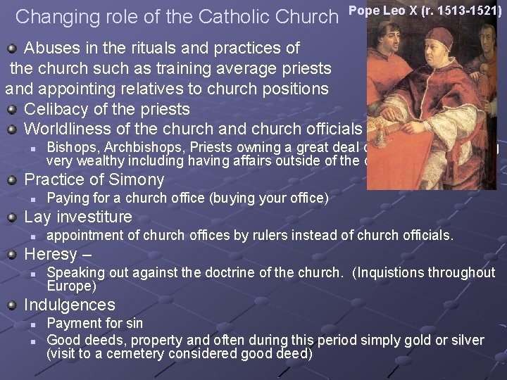 Changing role of the Catholic Church Pope Leo X (r. 1513 -1521) Abuses in