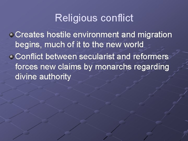 Religious conflict Creates hostile environment and migration begins, much of it to the new