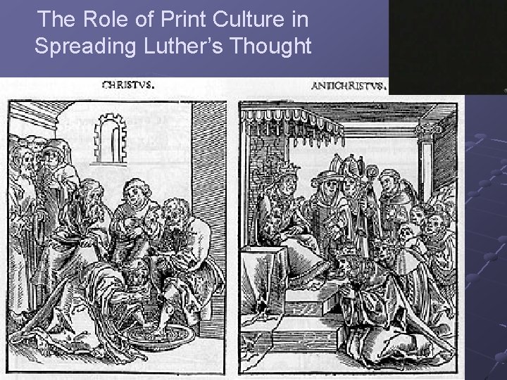The Role of Print Culture in Spreading Luther’s Thought 