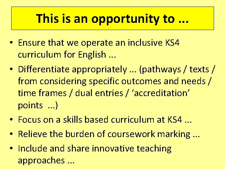 This is an opportunity to. . . • Ensure that we operate an inclusive This is an opportunity to. . . • Ensure that we operate an inclusive