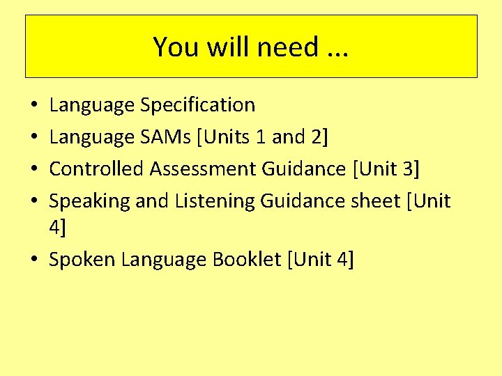 You will need. . . Language Specification Language SAMs [Units 1 and 2] Controlled