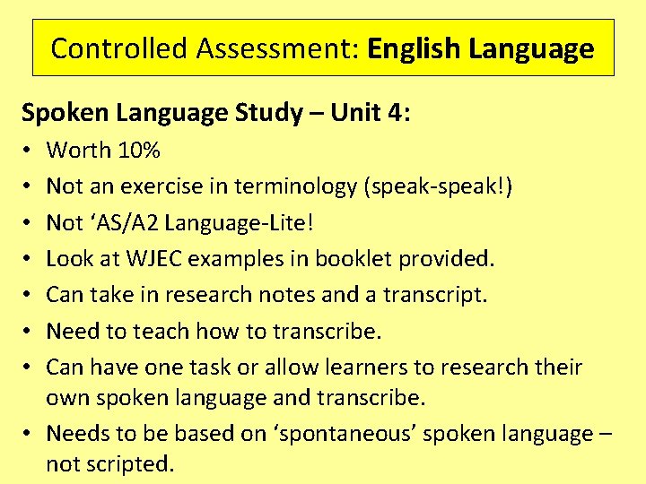 Controlled Assessment: English Language Spoken Language Study – Unit 4: Worth 10% Not an Controlled Assessment: English Language Spoken Language Study – Unit 4: Worth 10% Not an