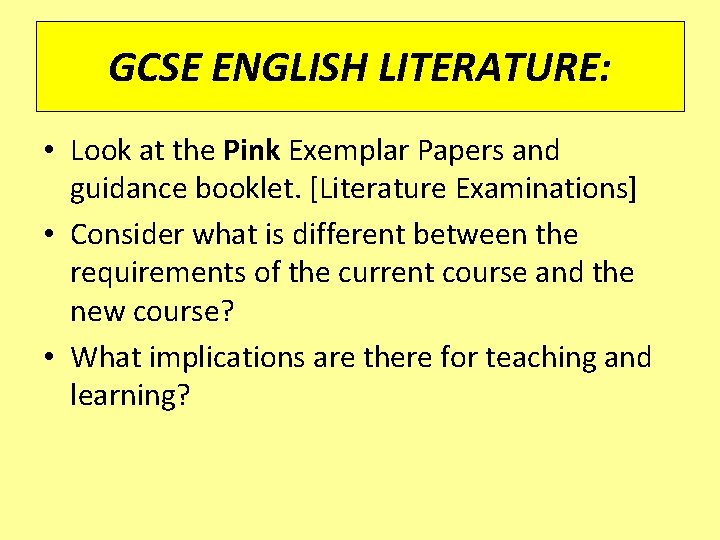 GCSE ENGLISH LITERATURE: • Look at the Pink Exemplar Papers and guidance booklet. [Literature GCSE ENGLISH LITERATURE: • Look at the Pink Exemplar Papers and guidance booklet. [Literature