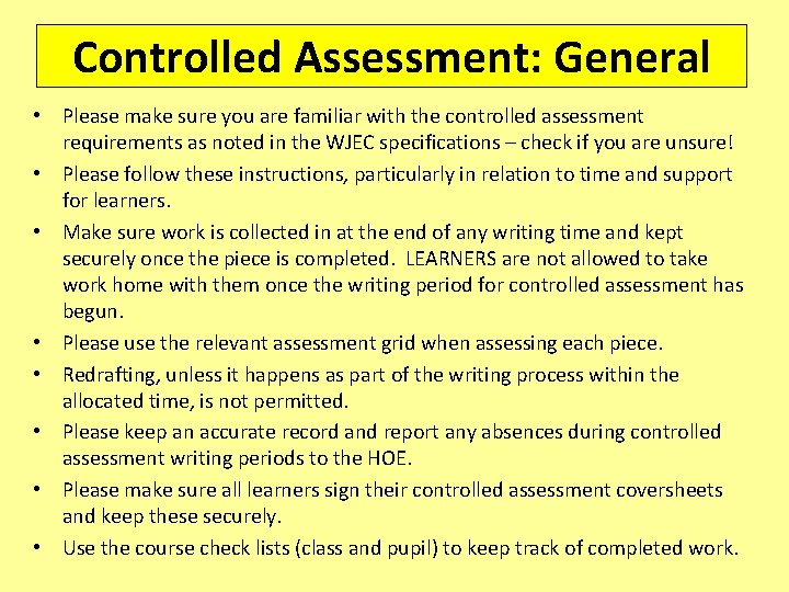 Controlled Assessment: General • Please make sure you are familiar with the controlled assessment Controlled Assessment: General • Please make sure you are familiar with the controlled assessment