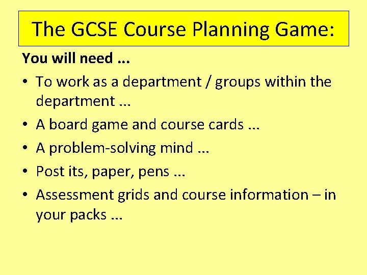 The GCSE Course Planning Game: You will need. . . • To work as The GCSE Course Planning Game: You will need. . . • To work as