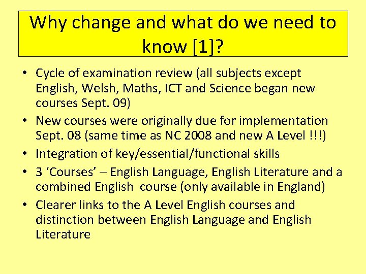 Why change and what do we need to know [1]? • Cycle of examination