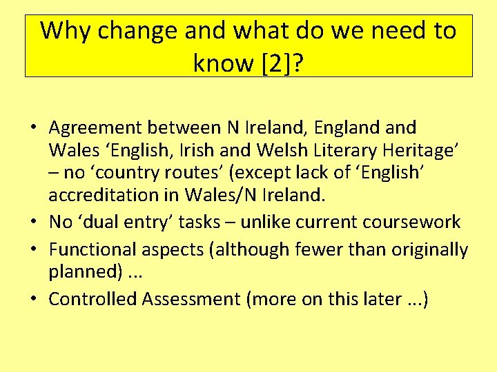 Why change and what do we need to know [2]? • Agreement between N