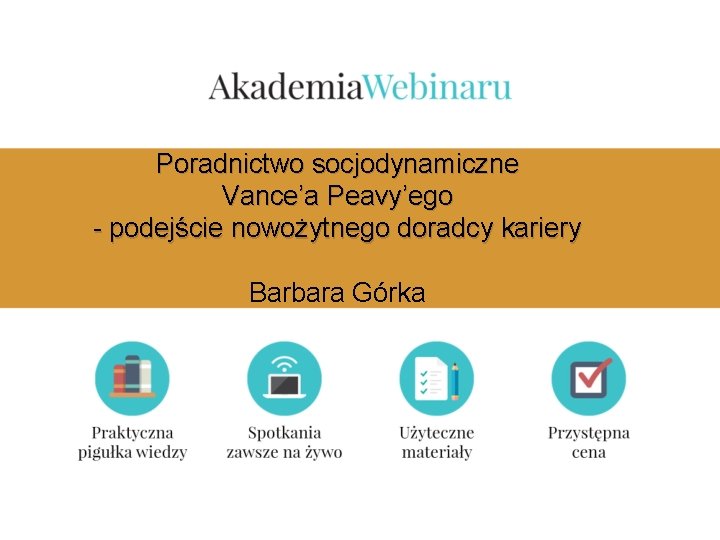 Poradnictwo socjodynamiczne Vance’a Peavy’ego - podejście nowożytnego doradcy kariery Barbara Górka 