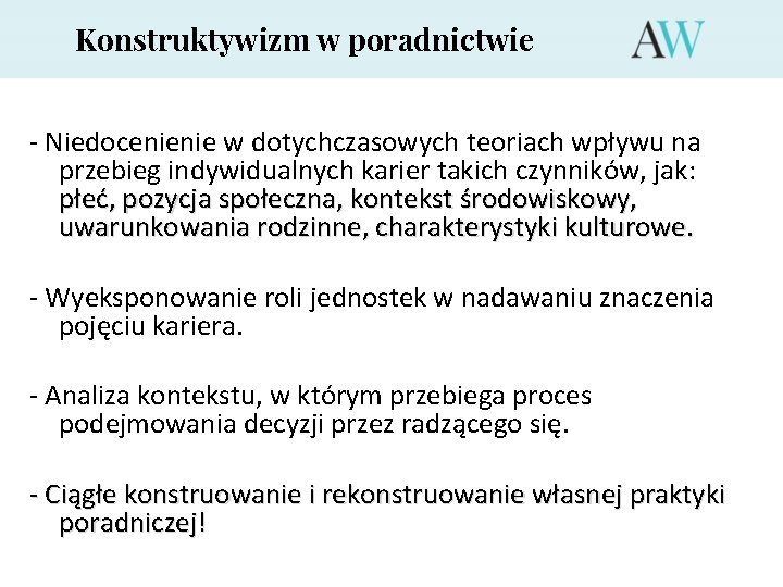 Konstruktywizm w poradnictwie - Niedocenienie w dotychczasowych teoriach wpływu na przebieg indywidualnych karier takich