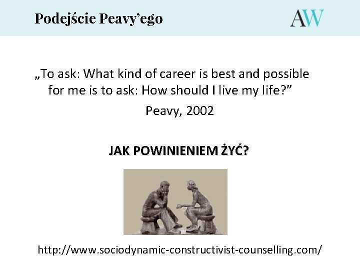 Podejście Peavy’ego „To ask: What kind of career is best and possible for me