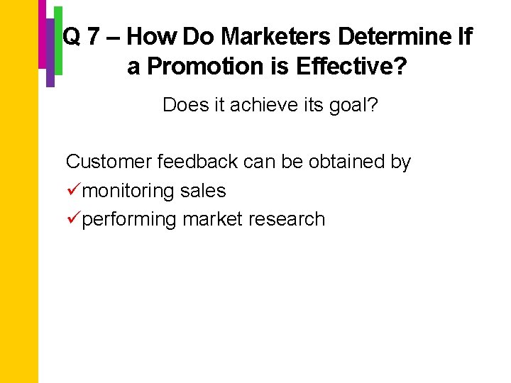 Q 7 – How Do Marketers Determine If a Promotion is Effective? Does it