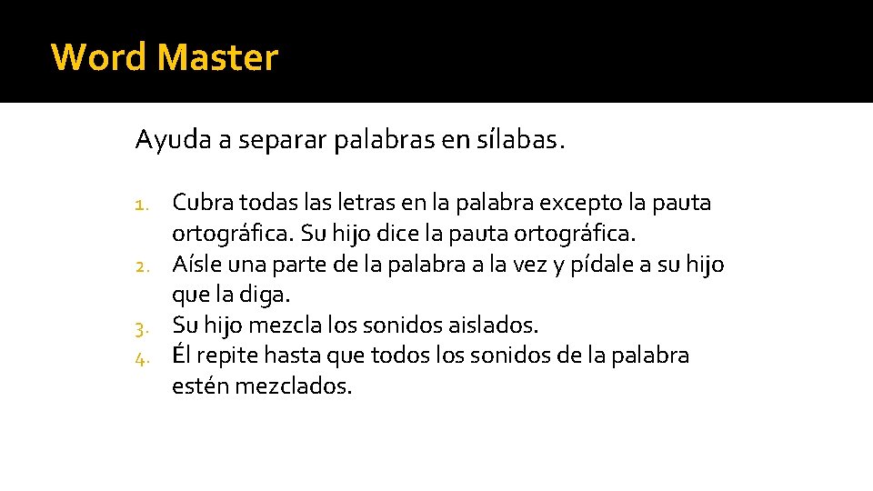 Word Master Ayuda a separar palabras en sílabas. Cubra todas letras en la palabra