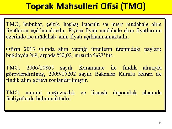 Toprak Mahsulleri Ofisi (TMO) TMO, hububat, çeltik, haşhaş kapsülü ve mısır müdahale alım fiyatlarını