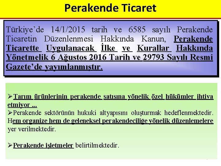 Perakende Ticaret Türkiye’de 14/1/2015 tarih ve 6585 sayılı Perakende Ticaretin Düzenlenmesi Hakkında Kanun, Perakende