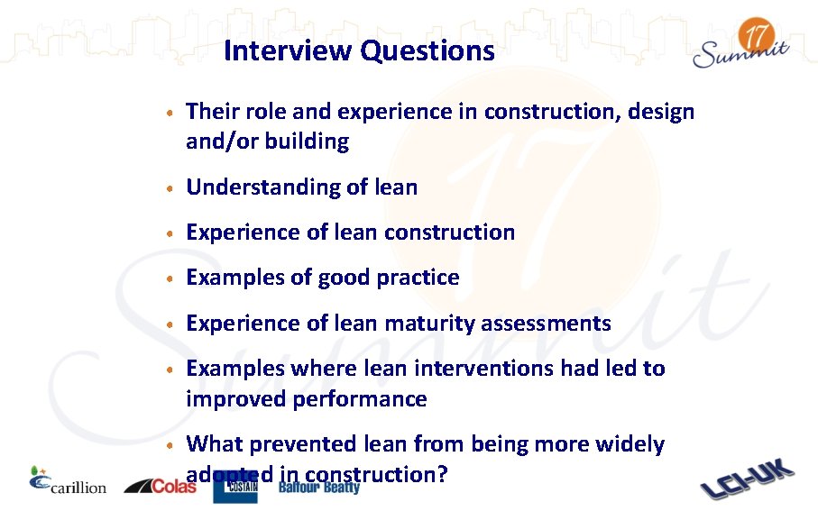 Interview Questions • Their role and experience in construction, design and/or building • Understanding Interview Questions • Their role and experience in construction, design and/or building • Understanding