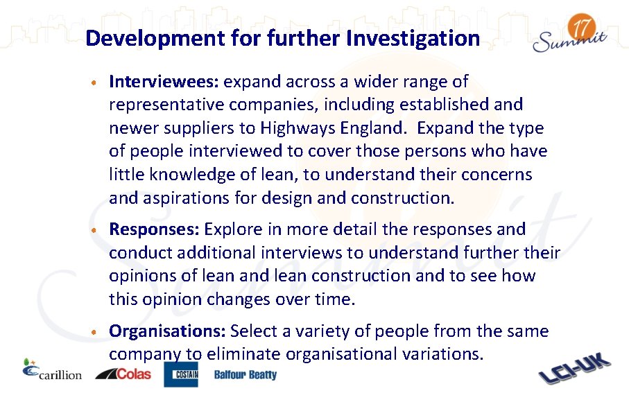 Development for further Investigation • Interviewees: expand across a wider range of representative companies, Development for further Investigation • Interviewees: expand across a wider range of representative companies,