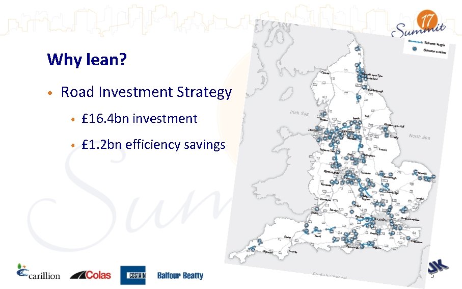 Why lean? • Road Investment Strategy • £ 16. 4 bn investment • £ Why lean? • Road Investment Strategy • £ 16. 4 bn investment • £