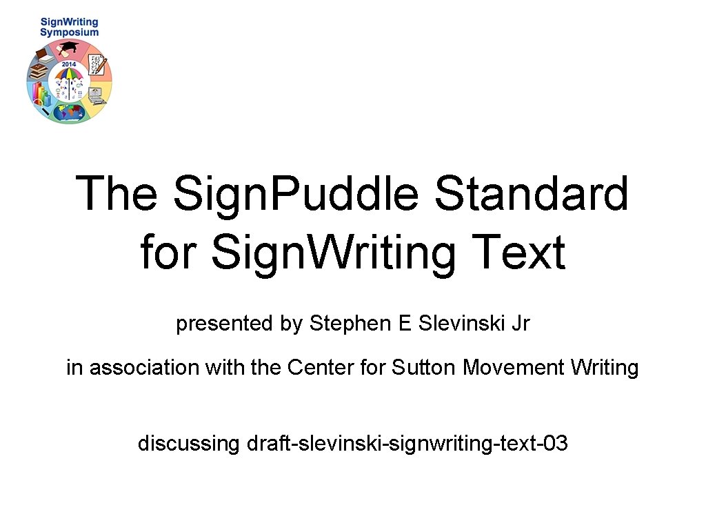 The Sign. Puddle Standard for Sign. Writing Text presented by Stephen E Slevinski Jr