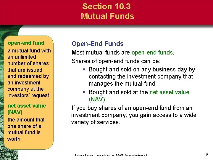 Section 10. 3 Mutual Funds open-end fund a mutual fund with an unlimited number