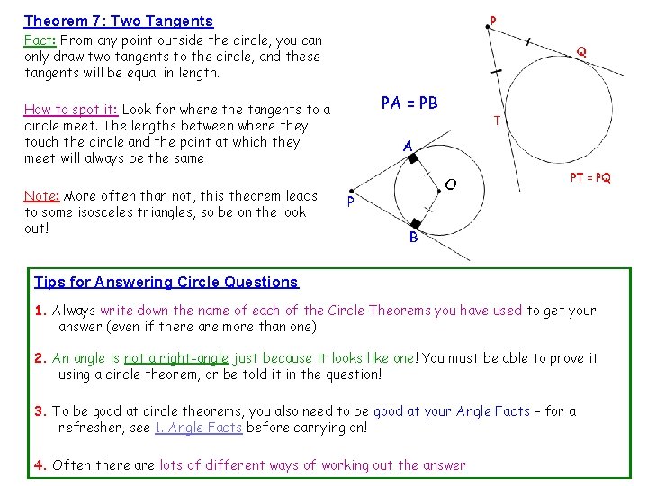 Theorem 7: Two Tangents Fact: From any point outside the circle, you can only