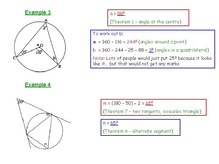 Example 3 a = 880 (Theorem 1 – angle at the centre) To work