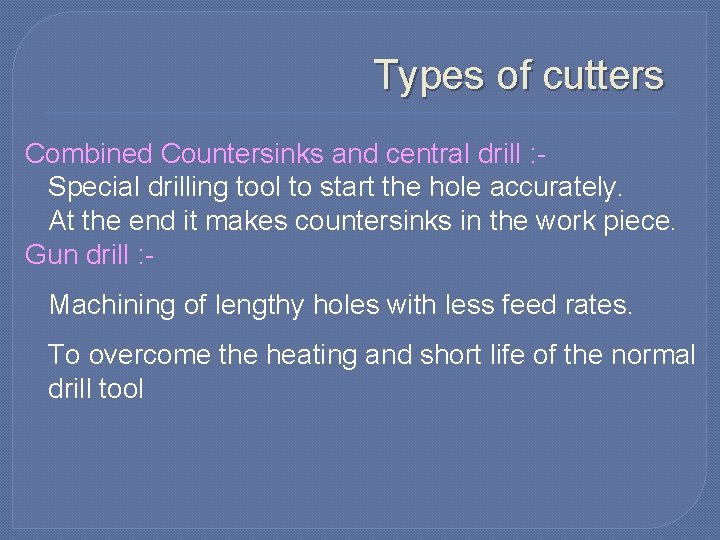 Types of cutters Combined Countersinks and central drill : Special drilling tool to start
