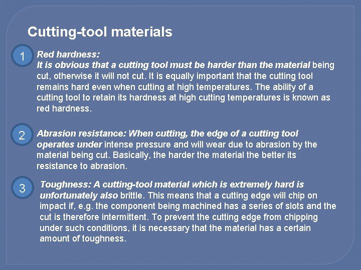 Cutting-tool materials 1 Red hardness: It is obvious that a cutting tool must be