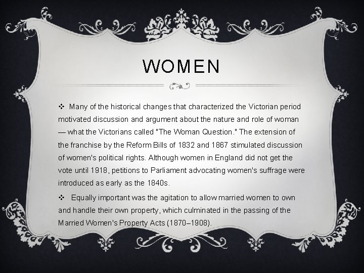 WOMEN v Many of the historical changes that characterized the Victorian period motivated discussion