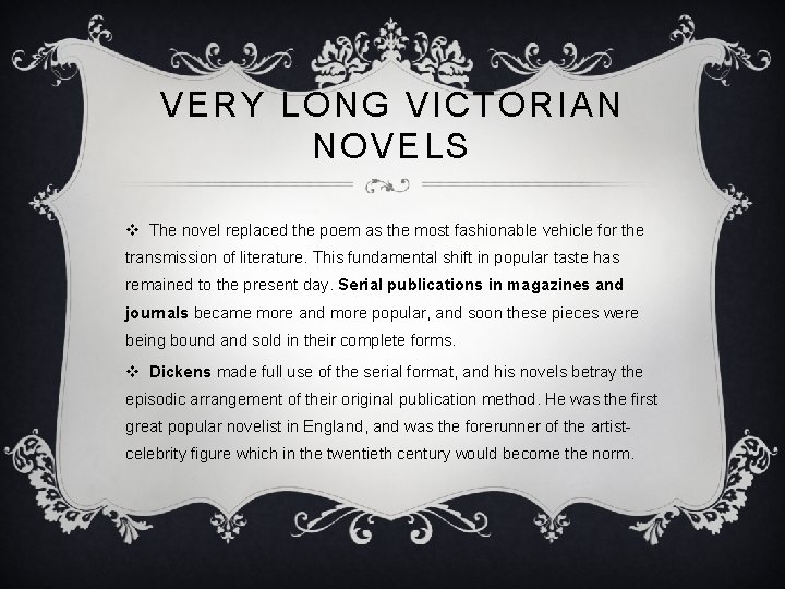 VERY LONG VICTORIAN NOVELS v The novel replaced the poem as the most fashionable