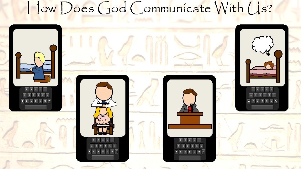 How Does God Communicate With Us? How Does God Communicate With Us?