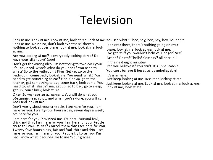 Television Look at me, look at me. You see what 1 - hey, hey,