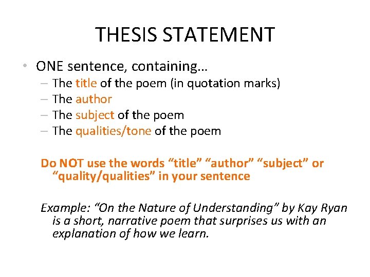 THESIS STATEMENT • ONE sentence, containing… – The title of the poem (in quotation