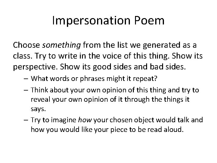 Impersonation Poem Choose something from the list we generated as a class. Try to