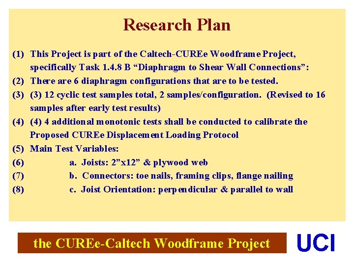 Research Plan (1) This Project is part of the Caltech-CUREe Woodframe Project, specifically Task