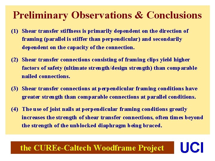 Preliminary Observations & Conclusions (1) Shear transfer stiffness is primarily dependent on the direction