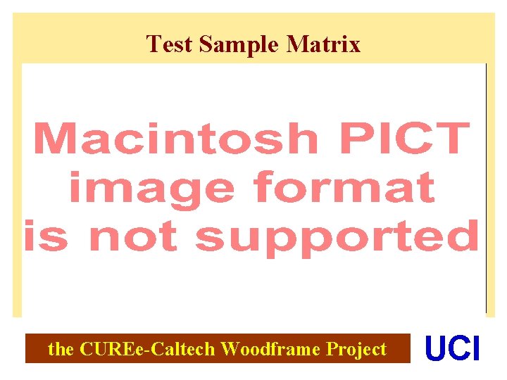 Test Sample Matrix the CUREe-Caltech Woodframe Project UCI 