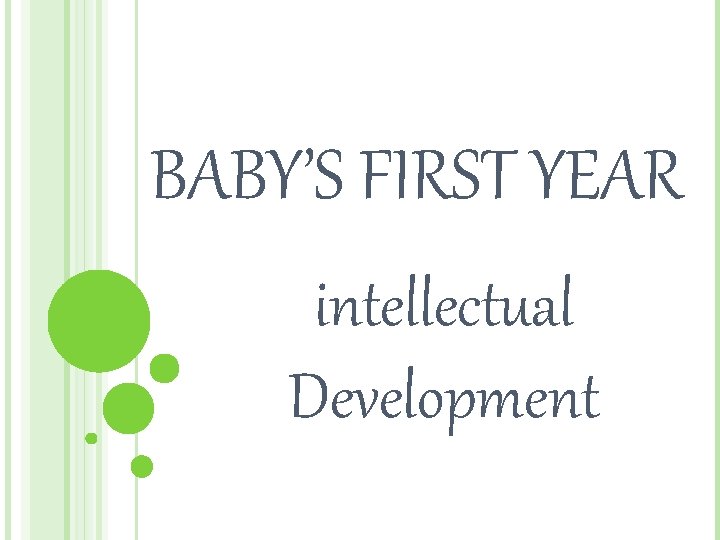 BABY’S FIRST YEAR intellectual Development 